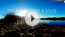 FPV DJI Phantom 2 North Sea-Baltic Canal Edited with GoPro